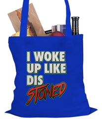 I Woke Up Like Dis, Stoned Tote Bag