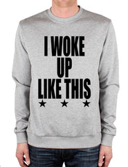 I Woke Up Like This w/ Stars Crewneck Sweatshirt