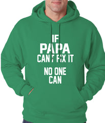 If Papa Can't Fix It, No One Can Adult Hoodie