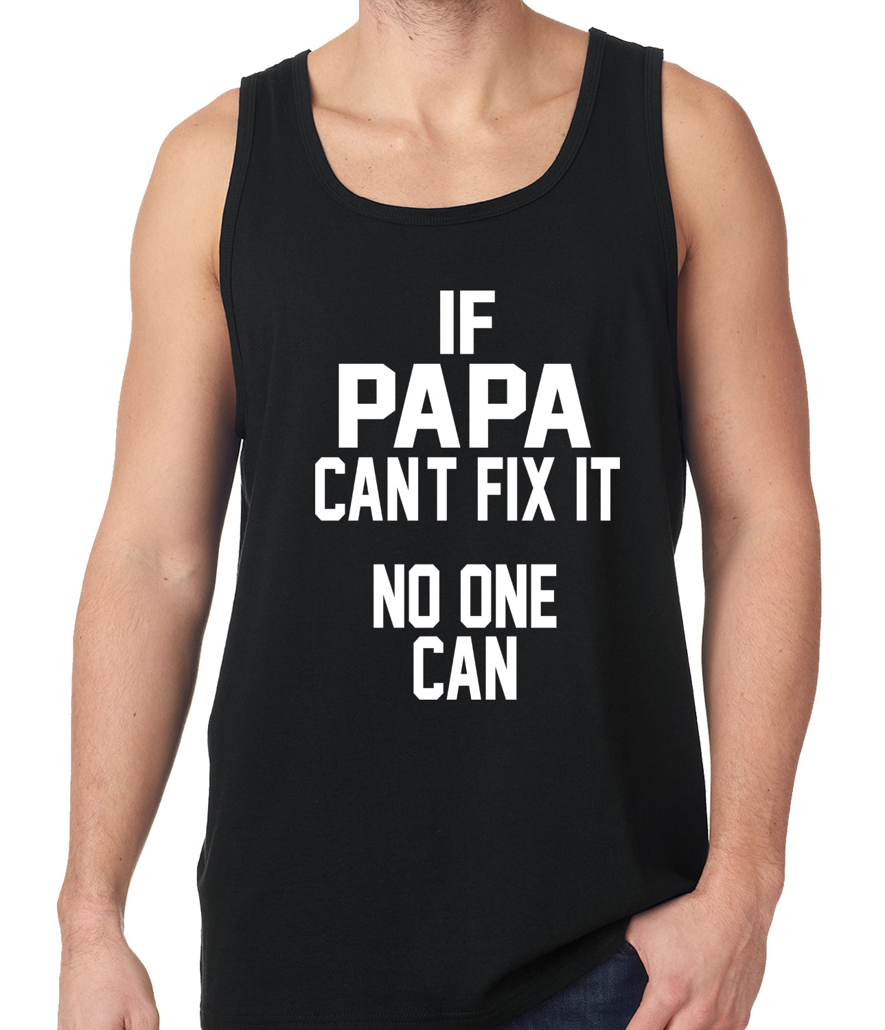 If Papa Can't Fix It, No One Can Tank Top