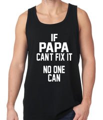 If Papa Can't Fix It, No One Can Tank Top