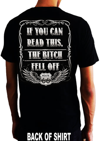 If You Can Read This, The B*tch Fell Off Biker T-Shirt (Back Print)