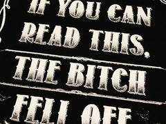 If You Can Read This, The B*tch Fell Off Biker T-Shirt (Back Print)