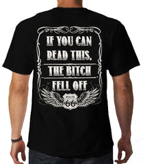 If You Can Read This, The B*tch Fell Off Biker T-Shirt (Back Print)