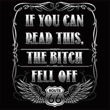If You Can Read This, The B*tch Fell Off Biker T-Shirt (Back Print)