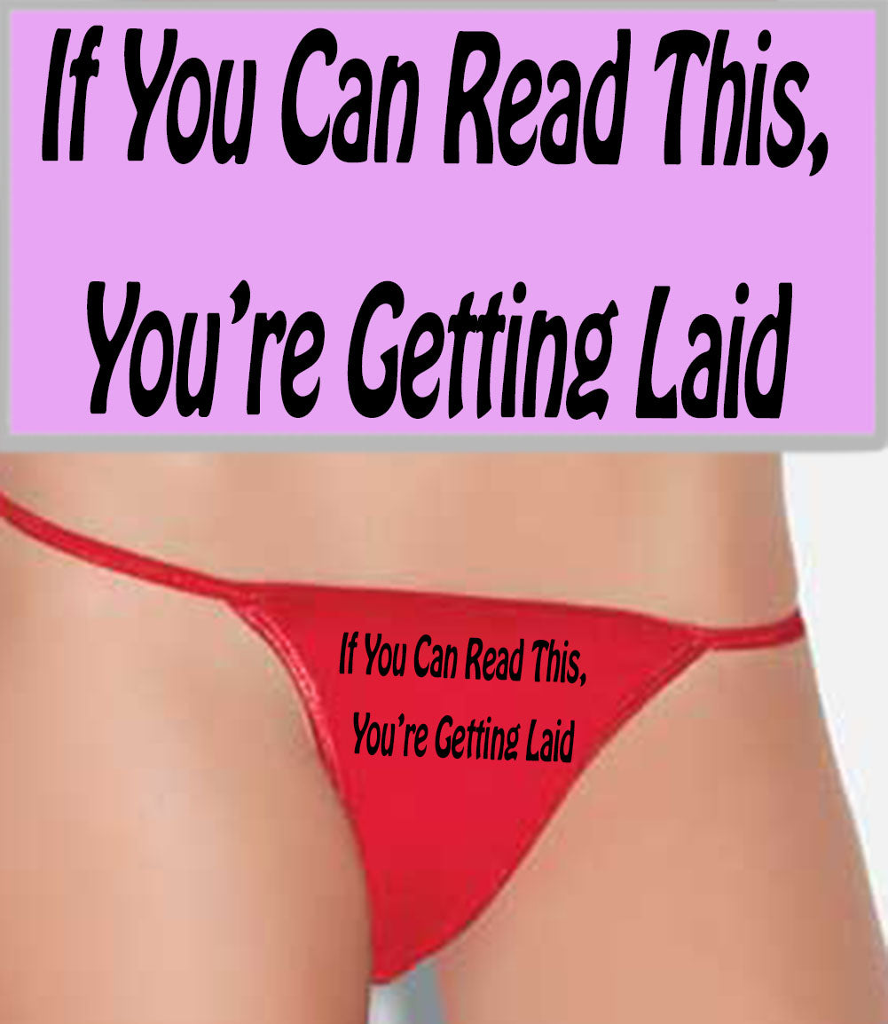https://www.bewild.com/cdn/shop/products/if-you-can-read-this-you-re-getting-laid-thong-16.jpg?v=1506473883