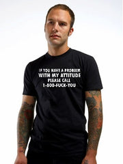 If You Have a Problem With My Attitude T-Shirt