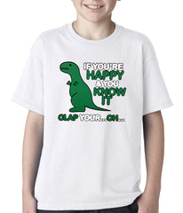 If You're Happy & You Know it Clap Your OH T-Rex Kids T-shirt