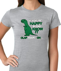 If You're Happy & You Know it Clap Your OH T-Rex Ladies T-shirt