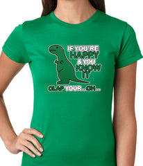 If You're Happy & You Know it Clap Your OH T-Rex Ladies T-shirt