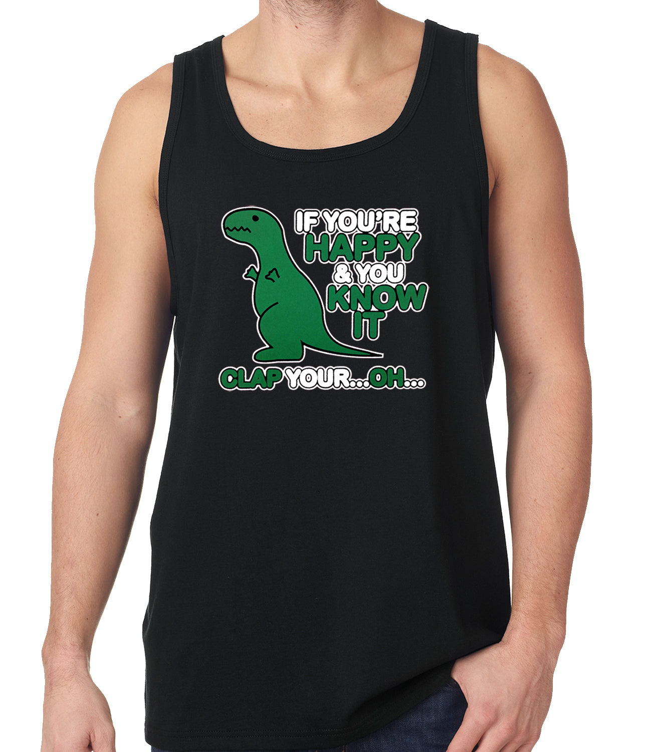 If You're Happy & You Know it Clap Your OH T-Rex Tank Top