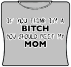 If You Think I'm A Bitch Girls T-Shirt
