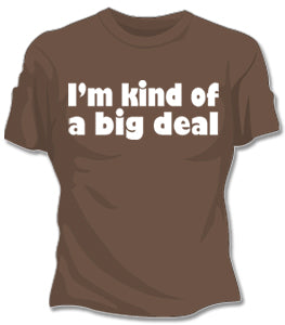 Im Kind Of A Big Deal Girls T-Shirt