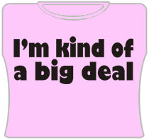 Im Kind Of A Big Deal Girls T-Shirt (Pink)