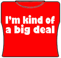Im Kind Of A Big Deal Girls T-Shirt (Red) –