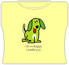 Im So Happy I Could Pee Girls T-Shirt