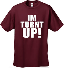 Im Turnt Up! Men's T-Shirt