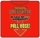 In Case Of Emergency Pull Hose T-Shirt