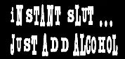 Instant Slut T-Shirt