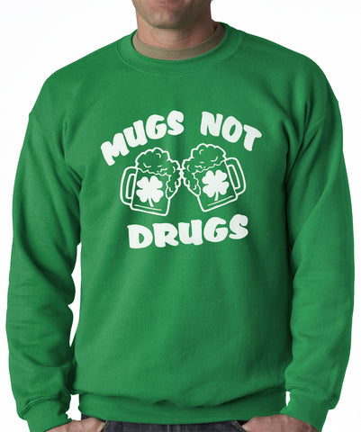 Irish Drinking Shirts - Mugs Not Drugs Adult Crewneck
