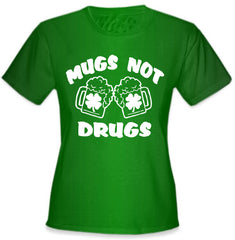 Irish Drinking T-Shirts - Mugs Not Drugs Girl's T-Shirt