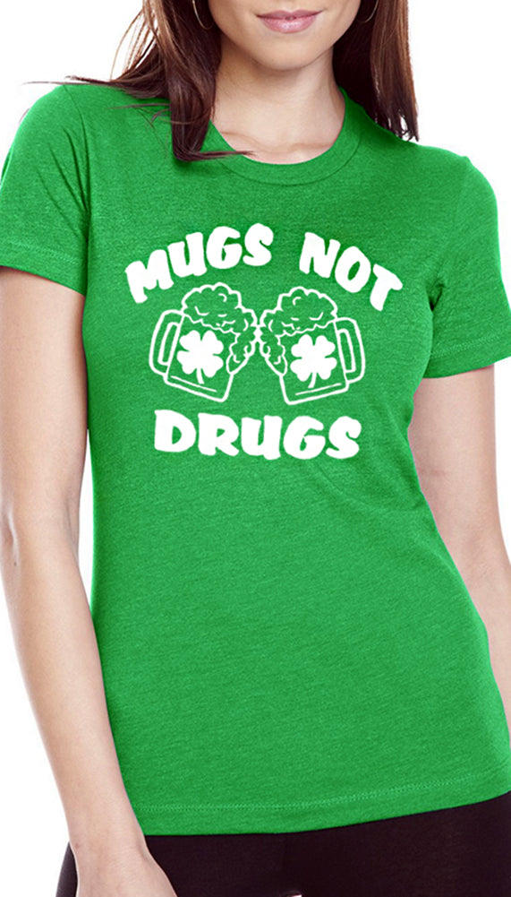 Irish Drinking T-Shirts - Mugs Not Drugs Girl's T-Shirt