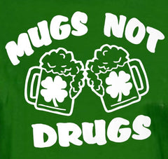 Irish Drinking T-Shirts - Mugs Not Drugs T-Shirt