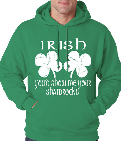 Irish You'd Show Me Your Shamrocks St. Patrick's Day Adult Hoodie