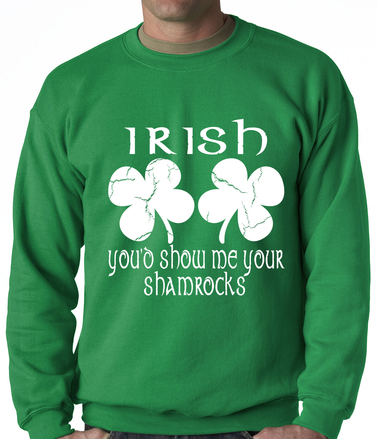 Irish You D Show Me Your Shamrocks St Patrick S Day Crewneck Sweatshi Bewild