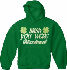 Irish You Were Naked Adults Hoodie