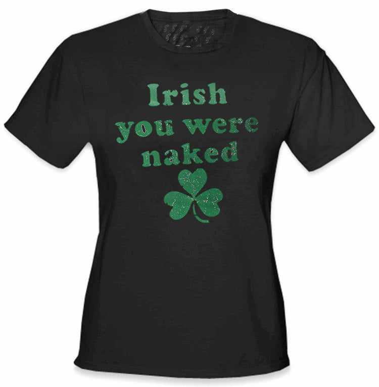 Irish You Were Naked (Dark Green Print) Girl's T-Shirt