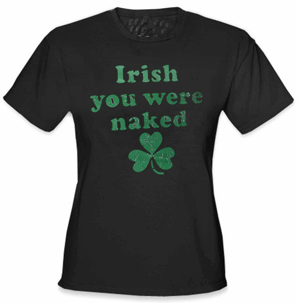 Irish You Were Naked (Dark Green Print) Girl's T-Shirt –