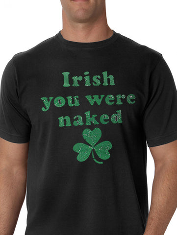 Irish You Were Naked (Dark Green Print) Men's T-Shirt