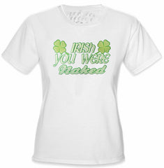 Irish You Were Naked Girl's T-Shirt