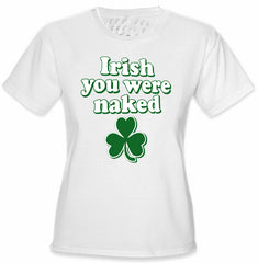 Irish You Were Naked Girl's T-Shirt