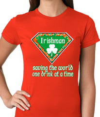Irishman Saving The World One Drink At a Time Ladies T-shirt
