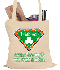 Irishman Saving The World One Drink At a Time Tote Bag