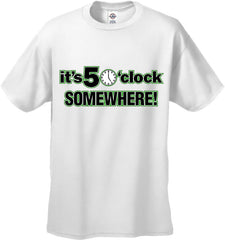 It's 5 O'Clock Somewhere Men's T-Shirt