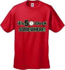 It's 5 O'Clock Somewhere Men's T-Shirt