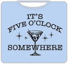 It's 5 O'clock Somewhere T-Shirt