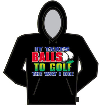 It Takes Balls To Golf Hoodie