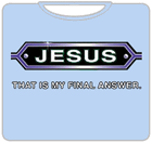 Jesus... Final Answer Mens T-Shirt