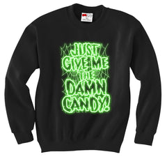 Just Give Me The Damn Candy Glow in the Dark Adult Crewneck