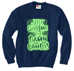 Just Give Me The Damn Candy Glow in the Dark Adult Crewneck