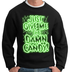 Just Give Me The Damn Candy Glow in the Dark Adult Crewneck