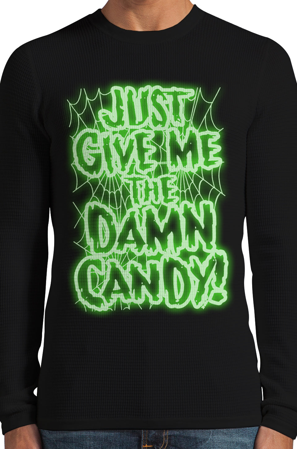Just Give Me The Damn Candy Glow in the Dark Thermal Long Sleeve Shirt