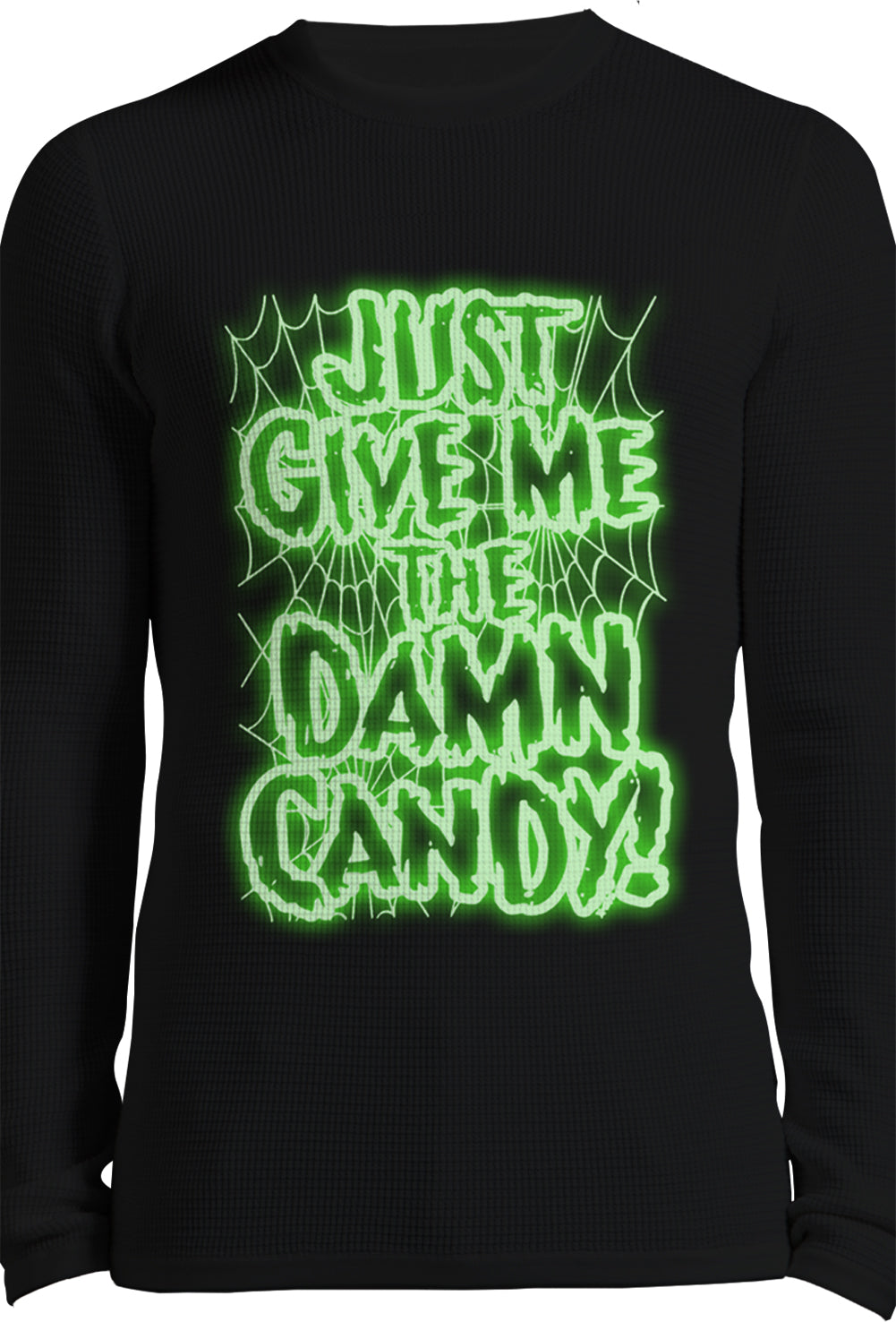 Just Give Me The Damn Candy Glow in the Dark Thermal Long Sleeve Shirt