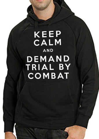 Keep Calm and Demand Trial By Combat Adult Hoodie