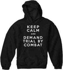 Keep Calm and Demand Trial By Combat Adult Hoodie