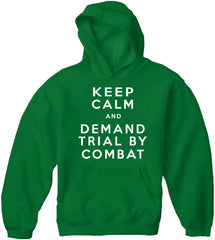 Keep Calm and Demand Trial By Combat Adult Hoodie
